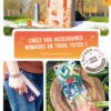 CRÉEZ VOS ACCESSOIRES NOMADES EN 3 TUTOS