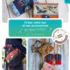 CRÉEZ VOTRE SAC ET SES ACCESSOIRES EN 3 TUTOS