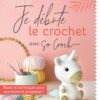 je débute le crochet avec So Croch couv