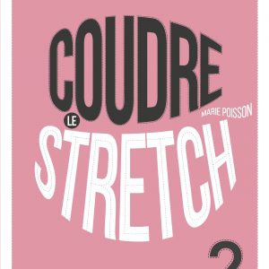 Coudre le Stretch 2 Il est temps de mettre le bas